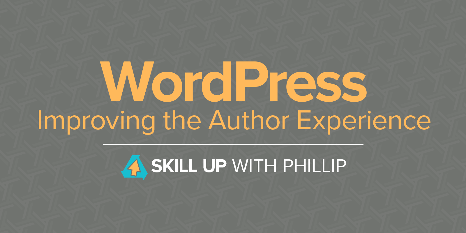 Improving the Author Experience in WordPress